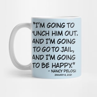 Nancy Pelosi Punch Him Out Mug